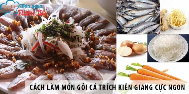 Cách làm món gỏi cá trích Kiên Giang