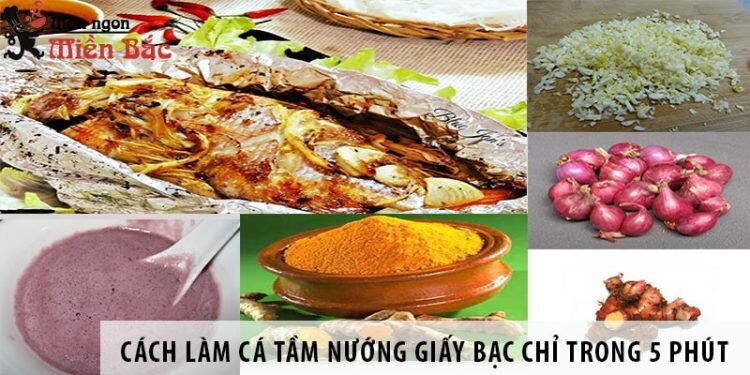 Cách làm cá tầm nướng giấy bạc chỉ trong 5 phút Cách làm cá tầm nướng giấy bạc