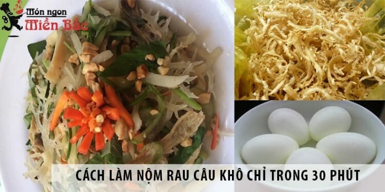 Cách làm nộm rau câu khô chỉ trong 30 phút Cách làm nộm rau câu khô chỉ trong 30 phút