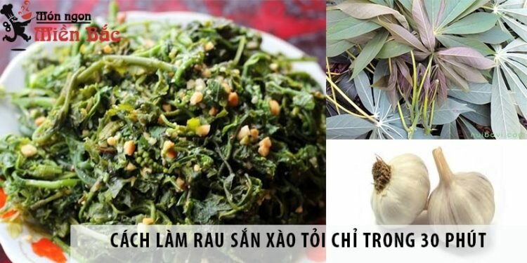 Cách làm rau sắn xào tỏi chỉ trong 30 phút