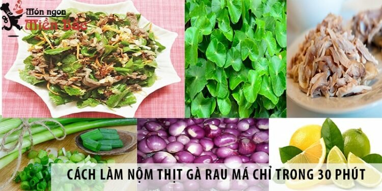 Cách làm nộm thịt gà rau má chỉ trong 30 phút