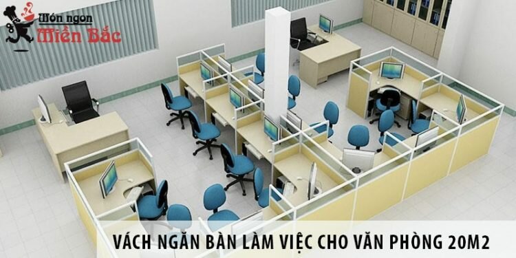 3 mẫu vách ngăn bàn làm việc cho văn phòng diện tích 20m2