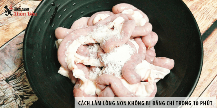 Cách làm lòng non không bị đắng chỉ trong 10 phút