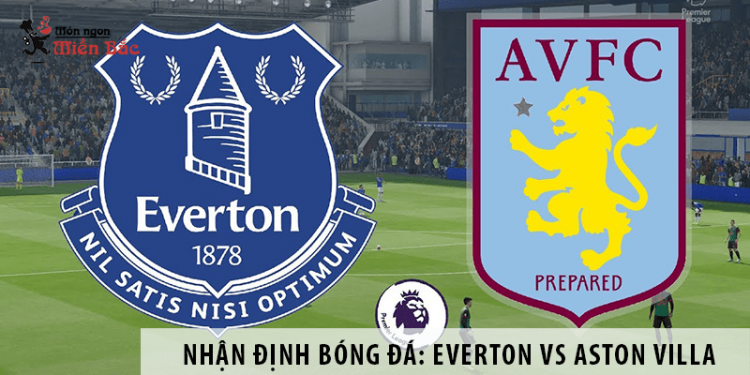 Nhận định bóng đá: Everton vs Aston Villa, 0h00 ngày 17/7 giải Ngoại Hạng Anh Nhận định bóng đá: Everton vs Aston Villa, 0h00 ngày 17/7 giải Ngoại Hạng Anh