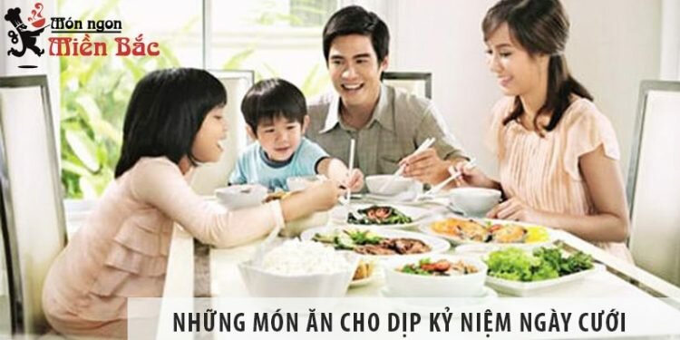 Hâm nóng tình cảm với những món ăn cho dịp kỷ niệm ngày cưới