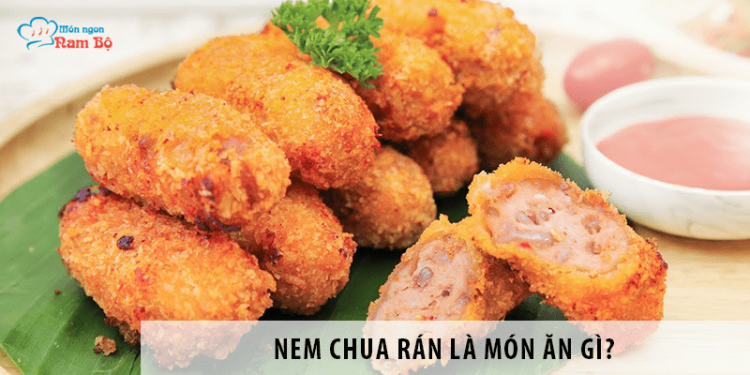 Nem chua rán là món ăn gì? Hướng dẫn cách làm tại nhà ngon mê ly Nem chua rán là món ăn gì? Hướng dẫn cách làm tại nhà ngon mê ly