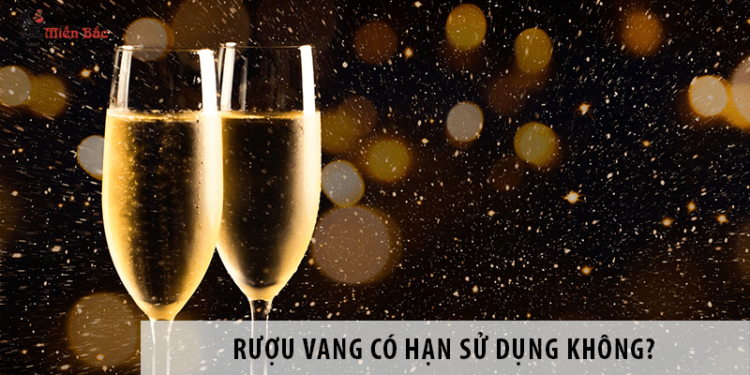 Rượu vang có hạn sử dụng không, để được bao lâu?