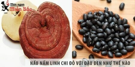 Nấu nấm linh chi đỏ với đậu đen như thế nào, cách chế biến?