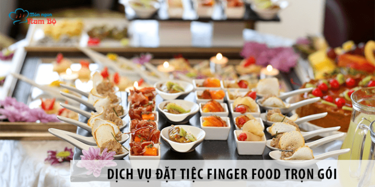 Giới thiệu dịch vụ đặt tiệc finger food trọn gói, sang trọng Giới thiệu dịch vụ đặt tiệc finger food trọn gói, sang trọng