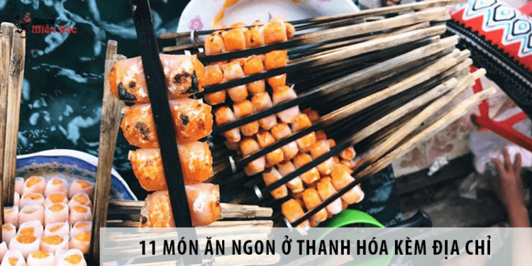 11 Món ăn ngon ở Thanh Hóa kèm địa chỉ quán ăn dành cho bạn