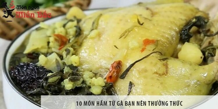 10 Món hầm từ gà bạn nên thưởng thức 10 Món hầm từ gà bạn nên thưởng thức